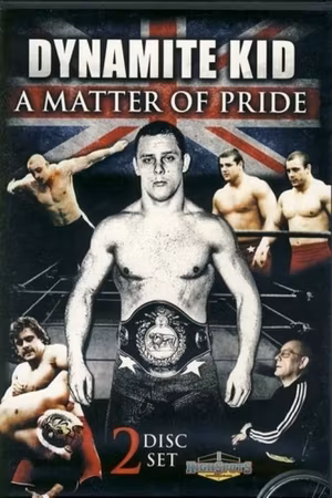 Dynamite Kid: A Matter of Pride's poster