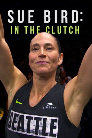 Sue Bird: In the Clutch's poster image