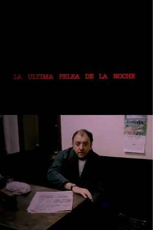 La última pelea de la noche's poster