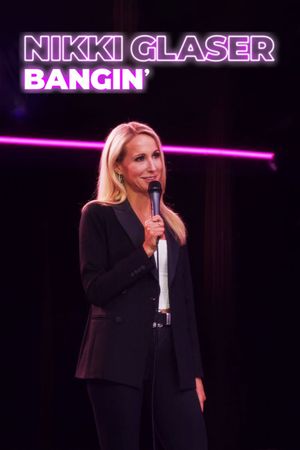 Nikki Glaser: Bangin''s poster