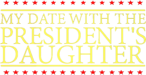 My Date with the President's Daughter's poster