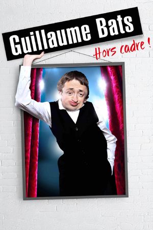 Guillaume Bats : Hors cadre's poster