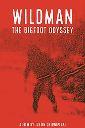 Wildman: The Bigfoot Odyssey's poster
