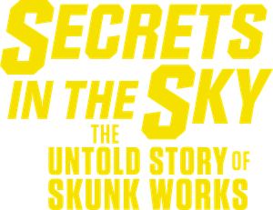 Secrets in the Sky: The Untold Story of Skunk Works's poster