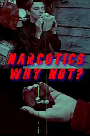 Narcotics, Why Not?'s poster