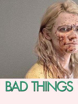 Bad Things's poster
