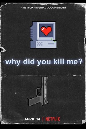 Why Did You Kill Me?'s poster