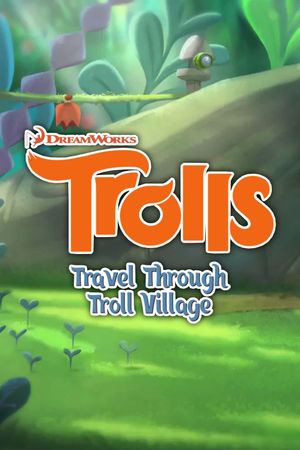 Trolls: Travel Through Troll Village's poster