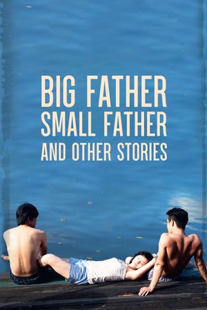 Big Father, Small Father and Other Stories's poster