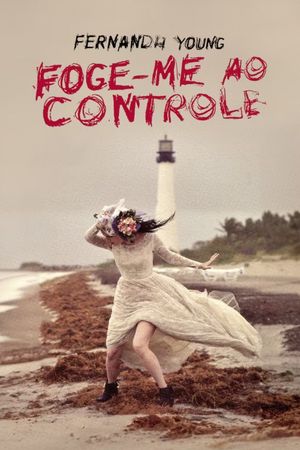 Fernanda Young: Foge-me ao Controle's poster