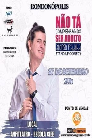 Afonso Padilha: Não Tá Compensando Ser Adulto's poster