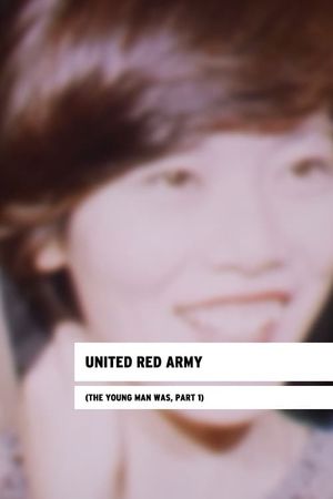 United Red Army (The Young Man Was, Part I)'s poster