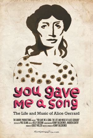 You Gave Me A Song: The Life and Music of Alice Gerrard's poster