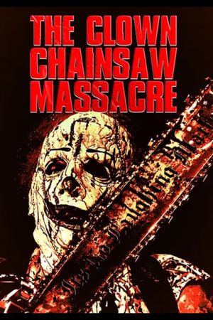 The Clown Chainsaw Massacre's poster image