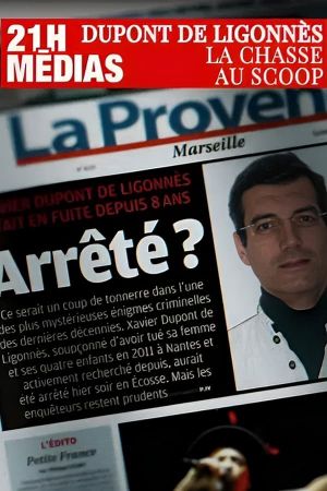 21h médias : Xavier Dupont de Ligonnès, la chasse au scoop's poster