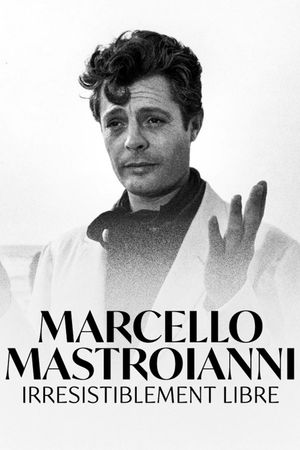 Marcello Mastroianni - Irrésistiblement libre's poster