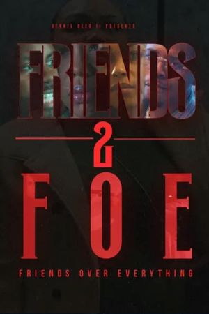 Friends 2 Foe's poster