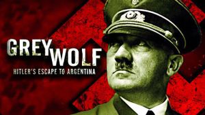 Grey Wolf: Hitler's Escape to Argentina's poster