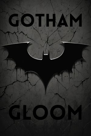 Gotham Gloom's poster