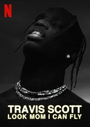 Travis Scott: Look Mom I Can Fly's poster