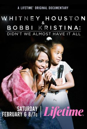 Whitney Houston & Bobbi Kristina: Didn't We Almost Have It All's poster