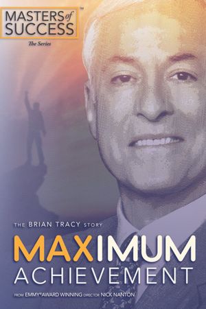 Maximum Achievement: The Brian Tracy Story's poster