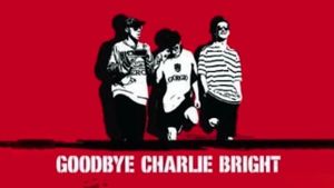 Goodbye Charlie Bright's poster