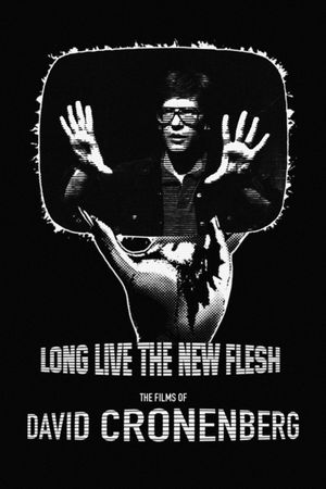 Long Live the New Flesh: The Films of David Cronenberg's poster