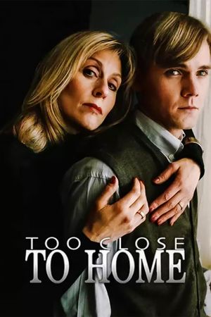 Too Close To Home's poster