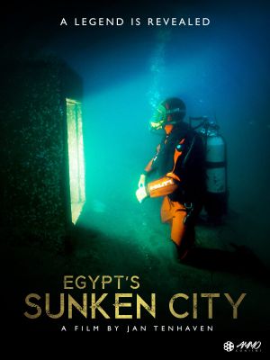 Egypt's Sunken City – A Legend Is Revealed's poster