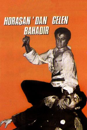 Horasan'dan gelen bahadir's poster