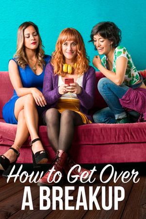 How to Get Over a Breakup's poster
