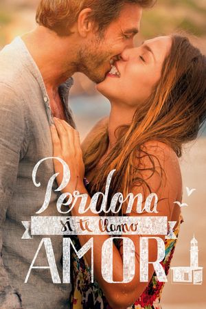 Perdona Si Te Llamo Amor's poster