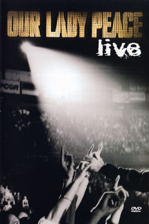 Our Lady Peace: Live's poster