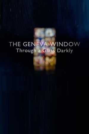 The Geneva Window: Through a Glass Darkly's poster