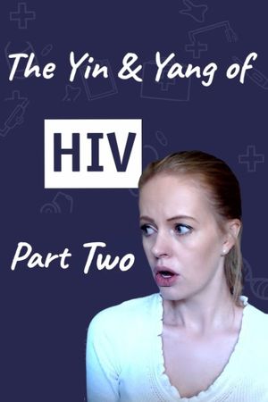 The Yin and Yang of HIV - Part Two's poster