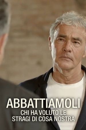 ABBATTIAMOLI - Chi ha voluto Le Stragi di Cosa Nostra?'s poster