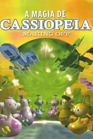 A Magia de Cassiopéia - Making Off's poster