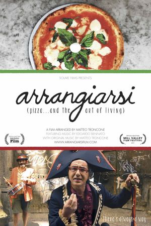 Arrangiarsi: pizza... and the art of living's poster