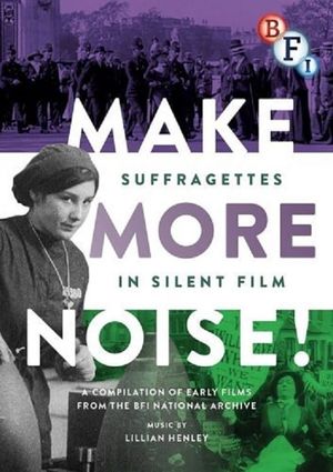 Make More Noise! Suffragettes in Silent Film's poster