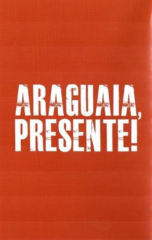 Araguaia, Presente!'s poster