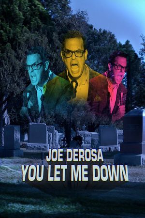 Joe DeRosa: You Let Me Down's poster