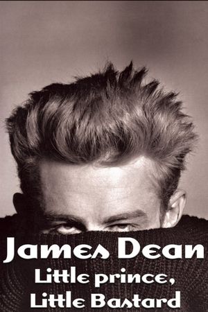James Dean: Little Prince, Little Bastard's poster