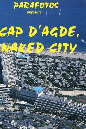 Cap d'Agde, Naked City's poster