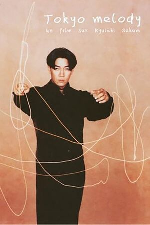 Tokyo Melody: A Film about Ryuichi Sakamoto's poster