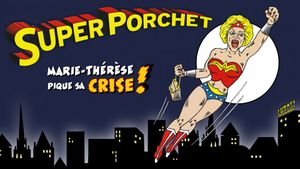 SUPER PORCHET - Marie-Thérèse pique sa Crise !'s poster
