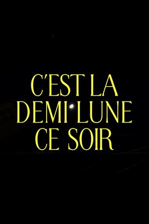 C'est la demi lune ce soir's poster