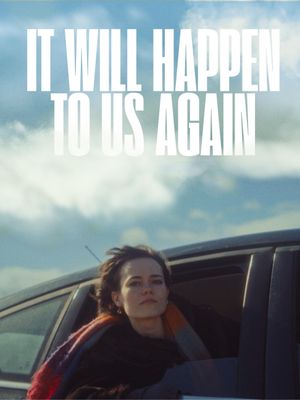It Will Happen To Us Again's poster