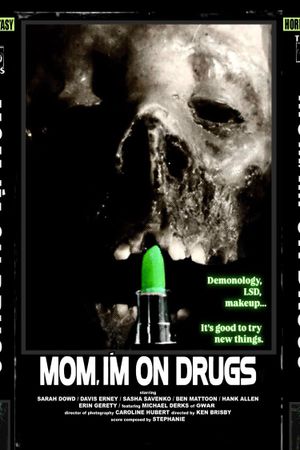 Mom, I'm on Drugs's poster