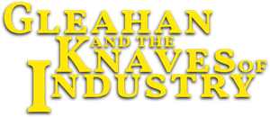 Gleahan and the Knaves of Industry's poster